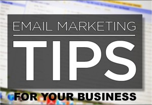 Email Marketing Tips For Your Business